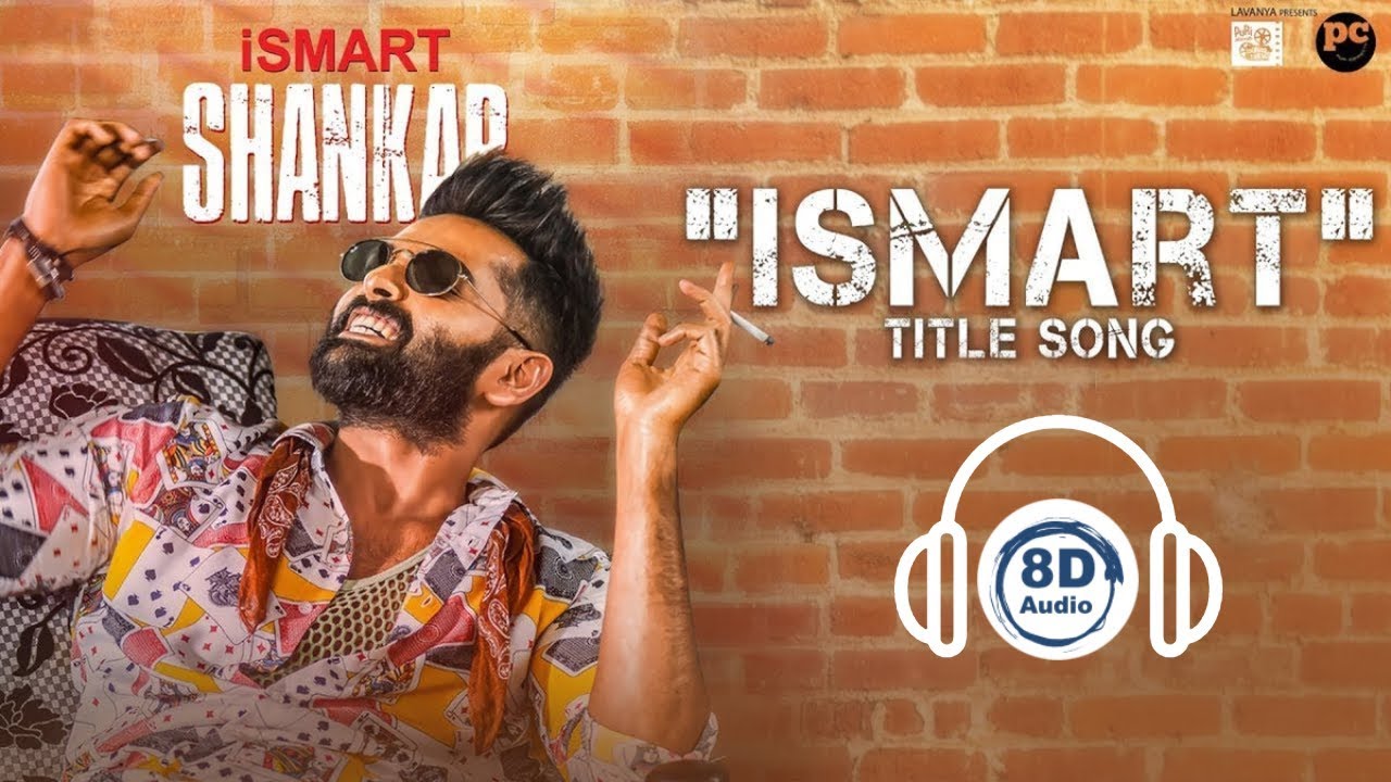Ismart Title Song | 8D Audio | iSmart Shankar | Ram Pothineni | Nidhhi Agerwal | Telugu 8D Songs