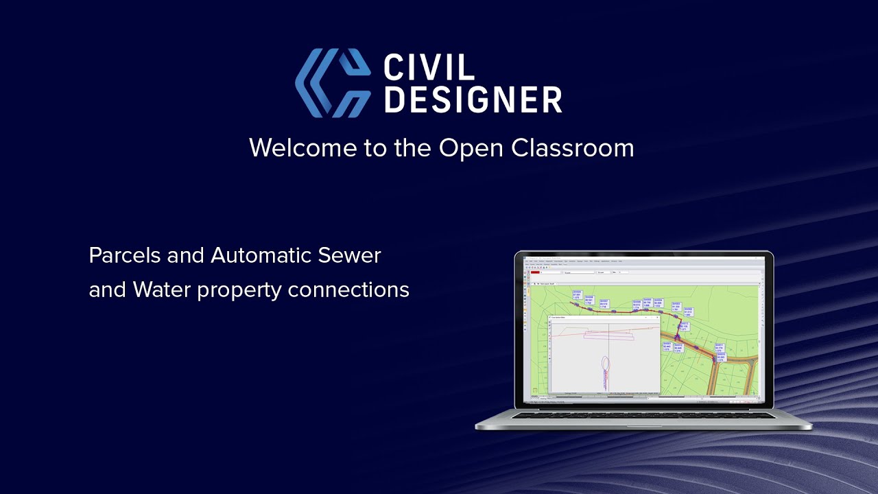 CIVIL DESIGNER Open Classroom - Parcels and Automatic Sewer Water property connections