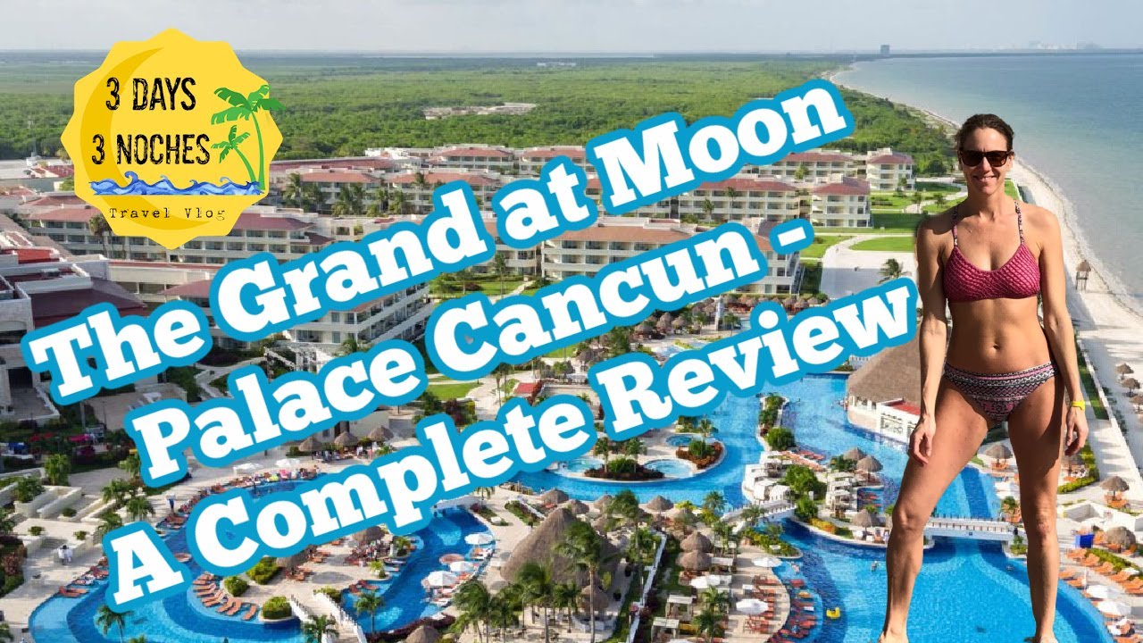 Grand at Moon Palace Cancun - A Complete Review