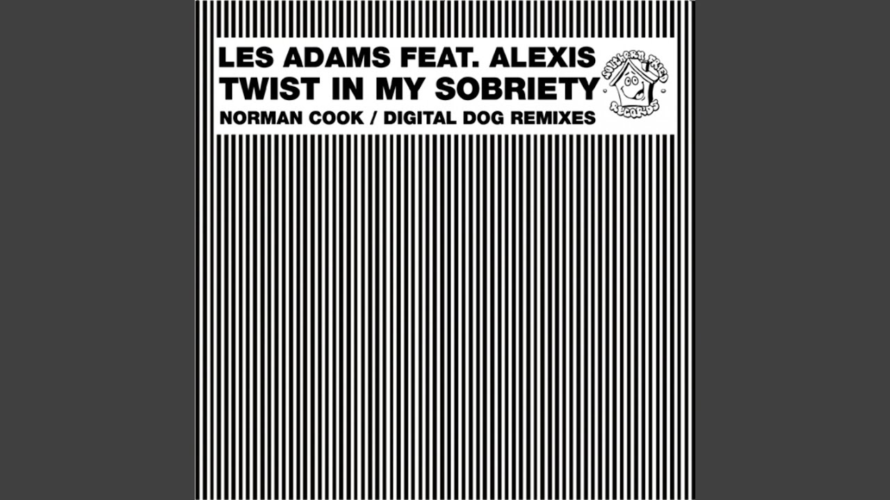 Twist in My Sobriety (Digital Dog Club Mix)