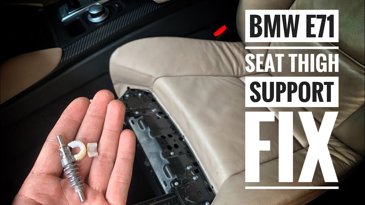 BMW E71 Seat Thigh Support Fix