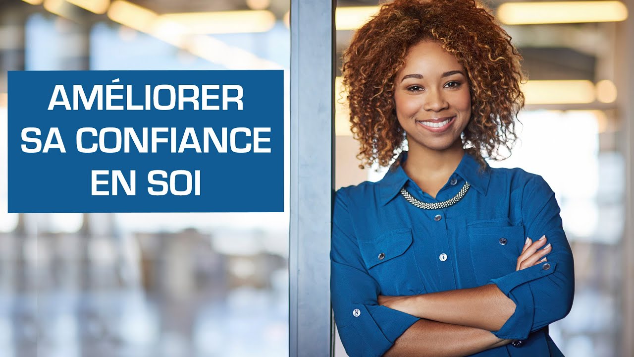 Améliorer sa confiance en soi - Coaching développement personnel