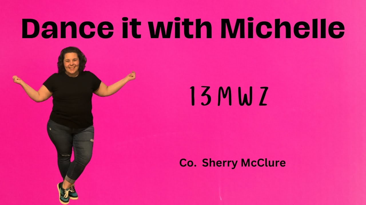 Dance it with Michelle- 13 MWZ