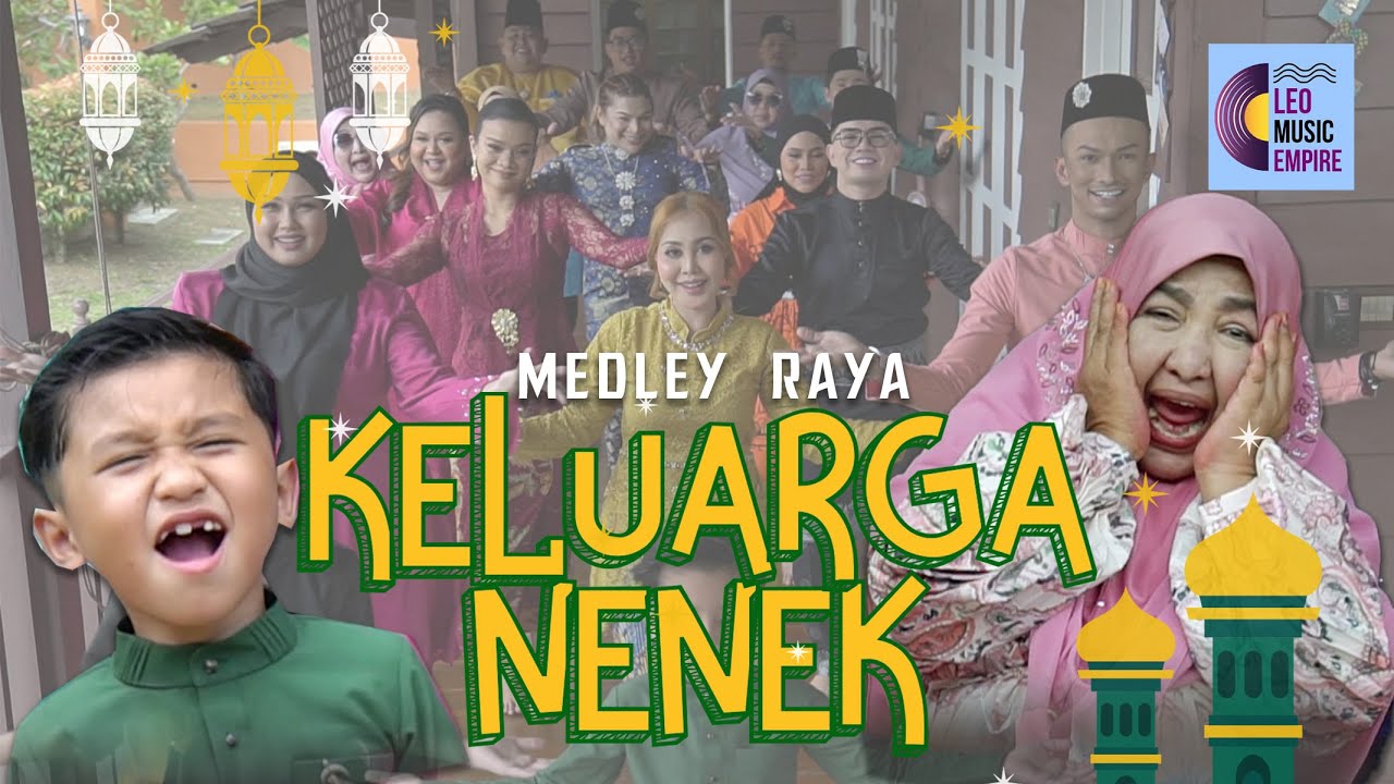 MEDLEY RAYA KELUARGA NENEK (LEO MUSIC EMPIRE)