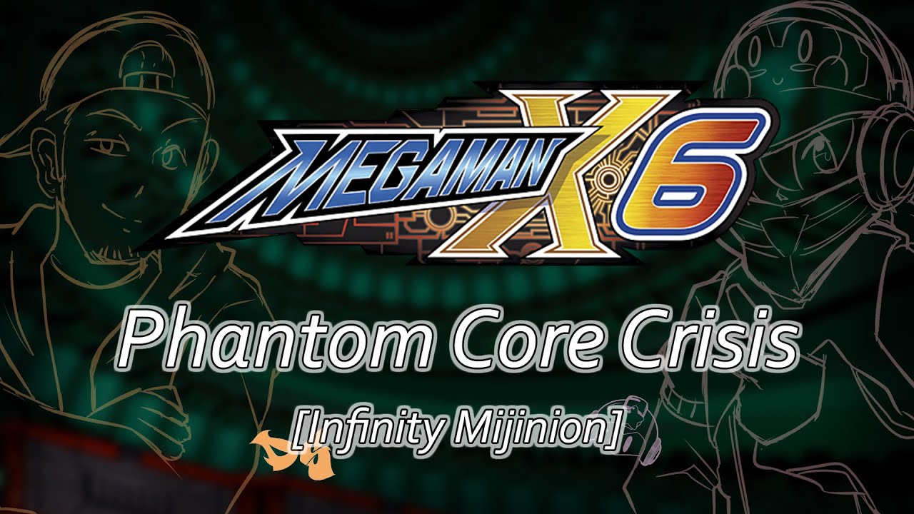 Phantom Core Crisis Ft. @B-Kimura19  [Infinity Mijinion] - Megaman X6 │Remix