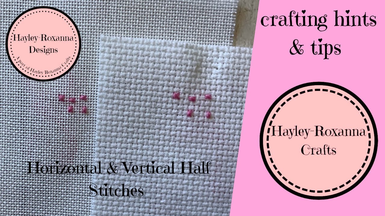 Horizontal & Vertical Half Stitches (Cross Stitch Video 19)