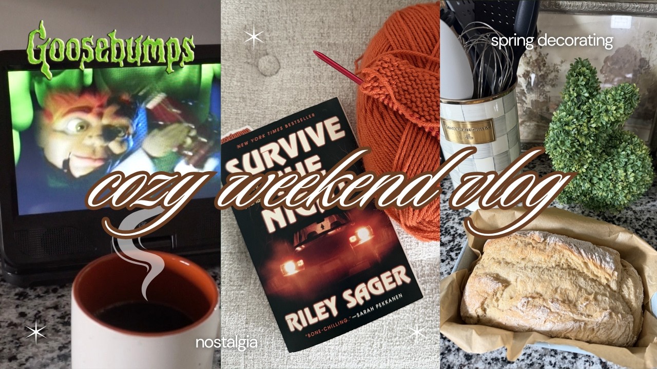 a cozy weekend in my life | baking bread, nostalgic books & tv, spring decorating and more!