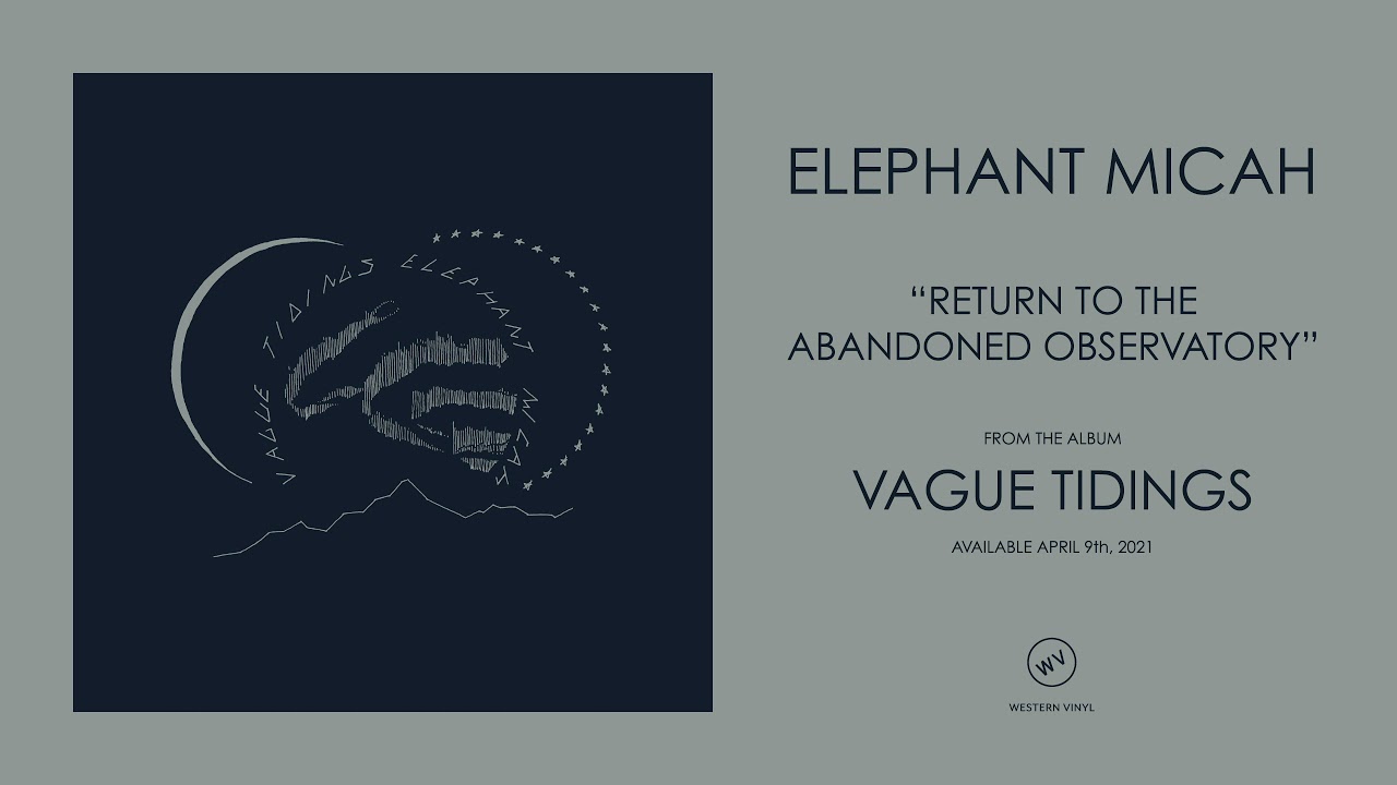 Elephant Micah - "Return to the Abandoned Observatory"