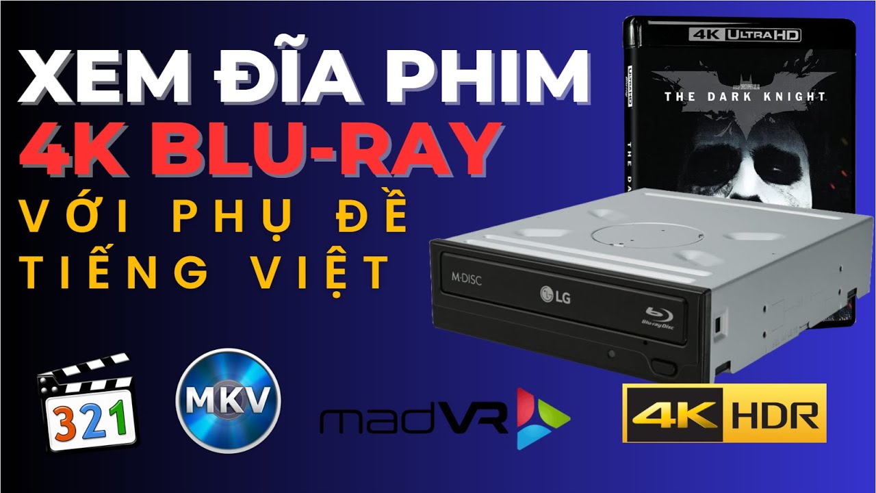 Xem Đĩa Phim 4K Với Phụ Đề Tiếng Việt. HDR Tone Mapping Với MadVR.