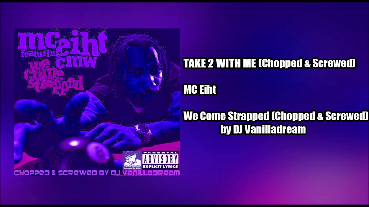 MC Eiht - Take 2 With Me (Chopped & Screwed) By DJ Vanilladream
