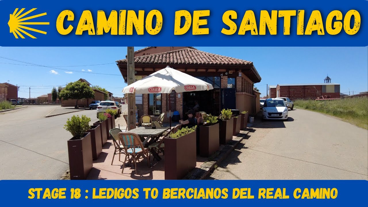 Camino de Santiago - 18: Ledigos to Bercianos del Real Camino