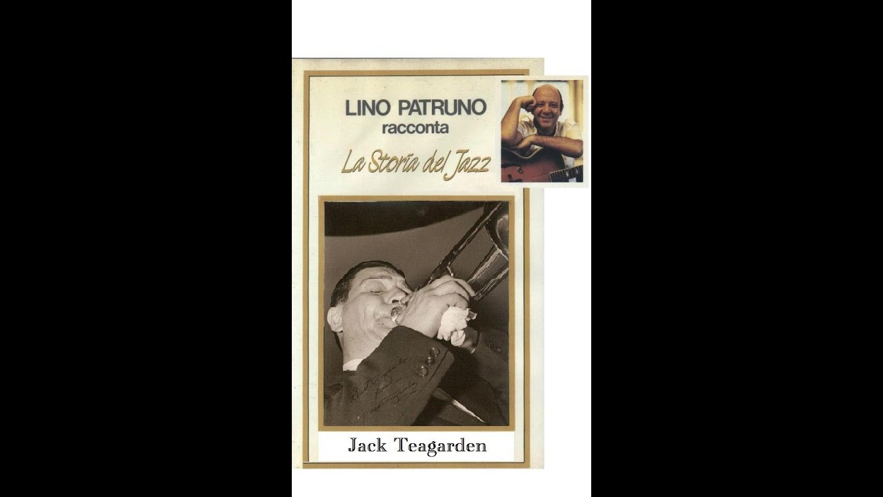 Lino Patruno racconta: La storia del Jazz – Jack Teagarden
