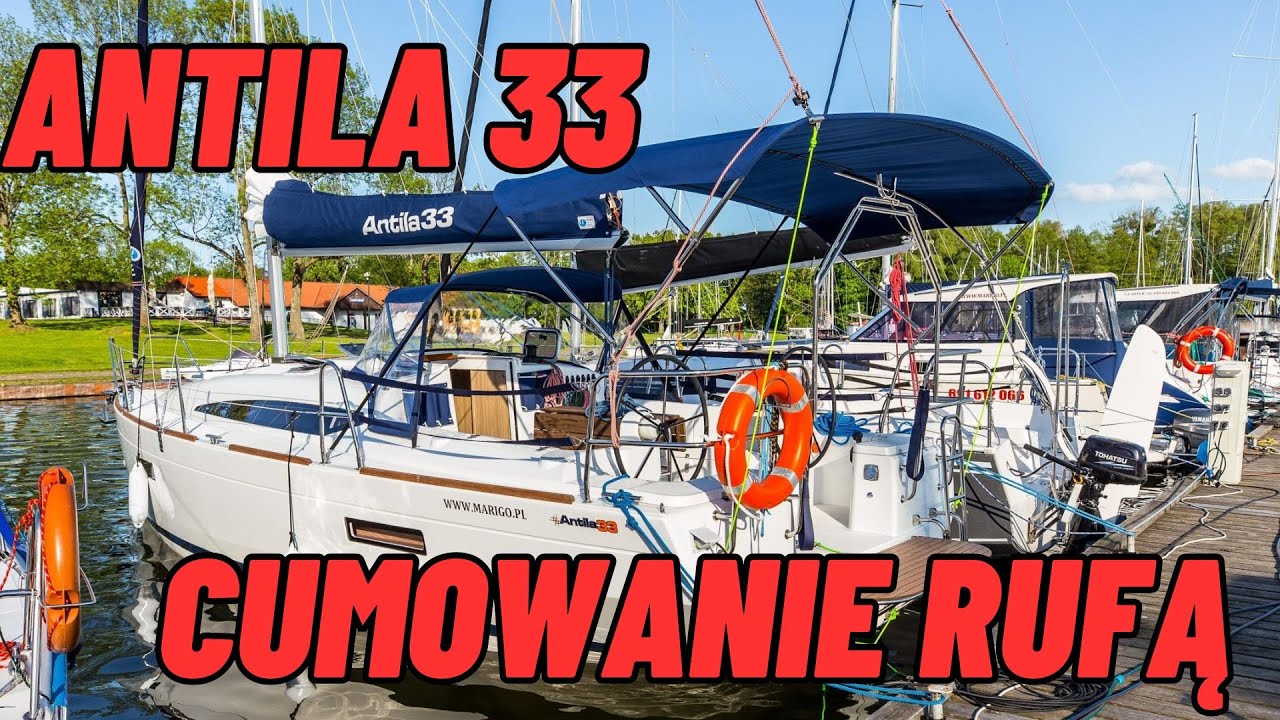 Antila 33 Cumowanie Rufą do Kei-Jak Zacumować Rufą Dużym Jachtem??