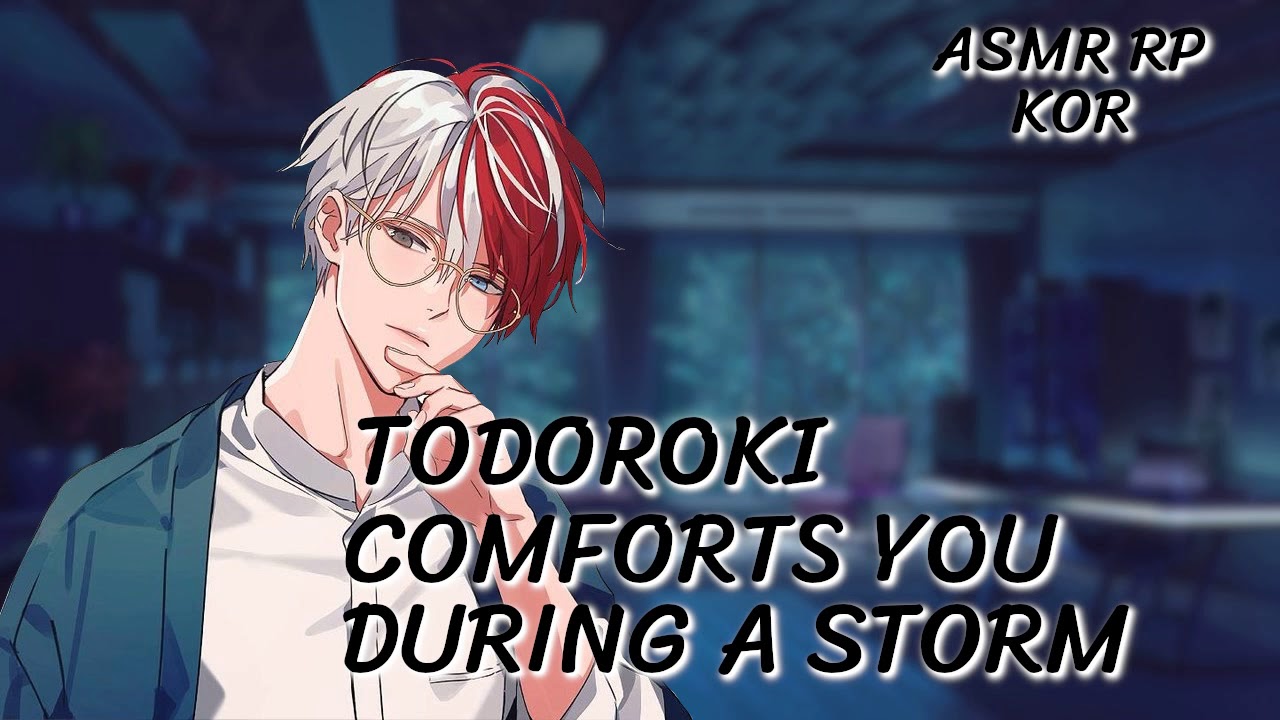 Getting comforted during a storm (Todoroki x Listener) [ASMR RP]