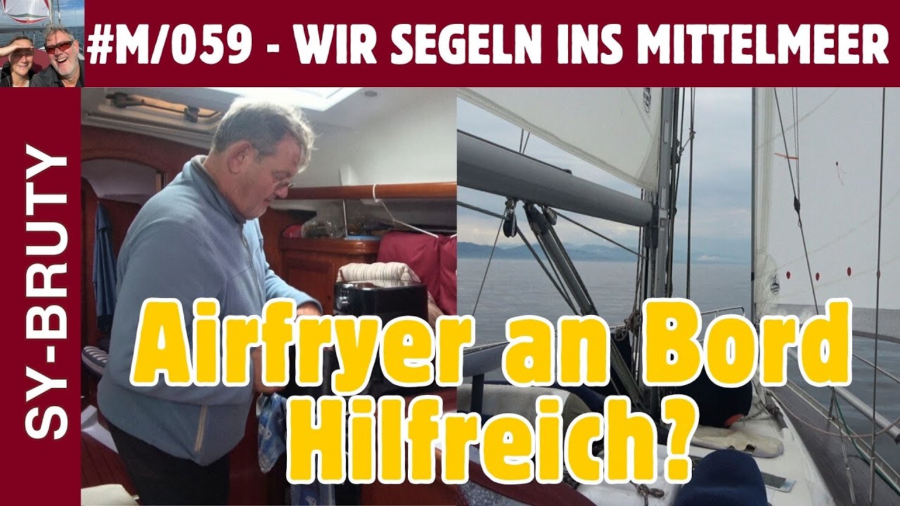 #M/059 - Weiter geht es auf der Biskaya - Erfahrungen mit dem Airfryer an Bord