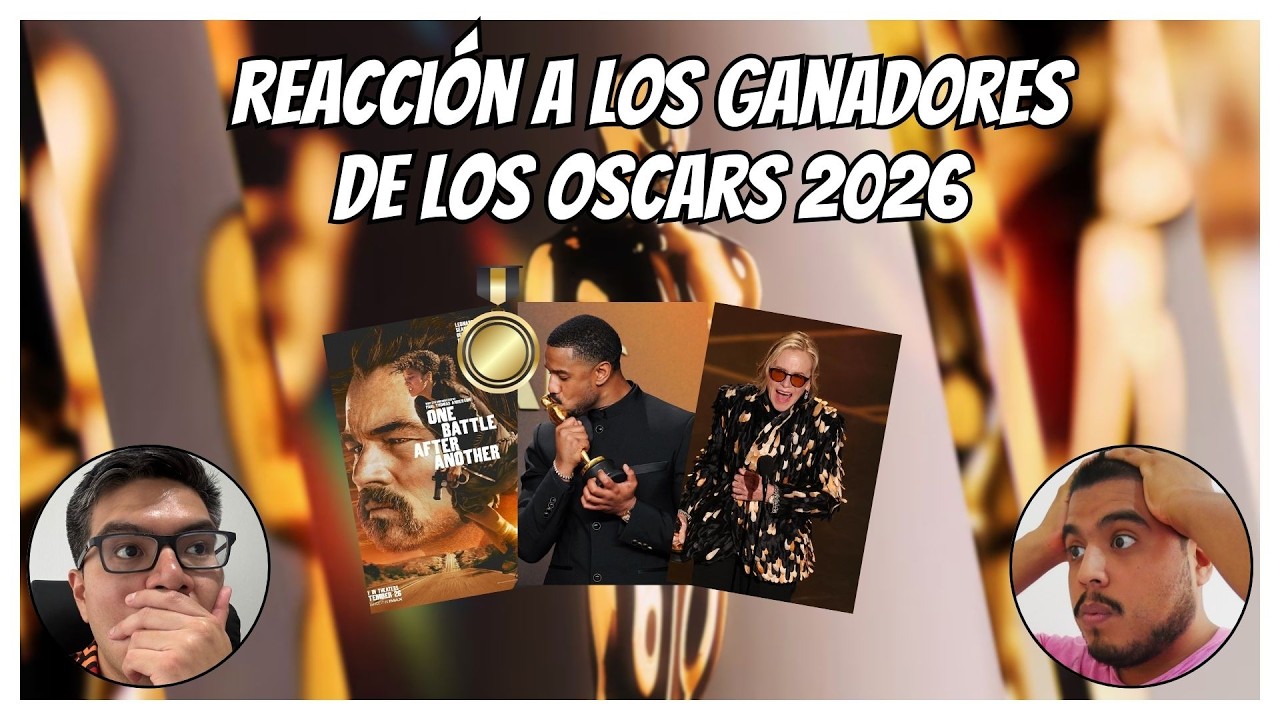 REACCIÓN OSCARS 2026 | Opinamos sobre los Ganadores