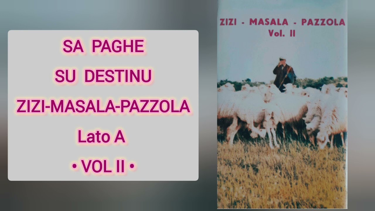 SA PAGHE SU DESTINU - ZIZI-MASALA-PAZZOLA (Lato A) VOL 2
