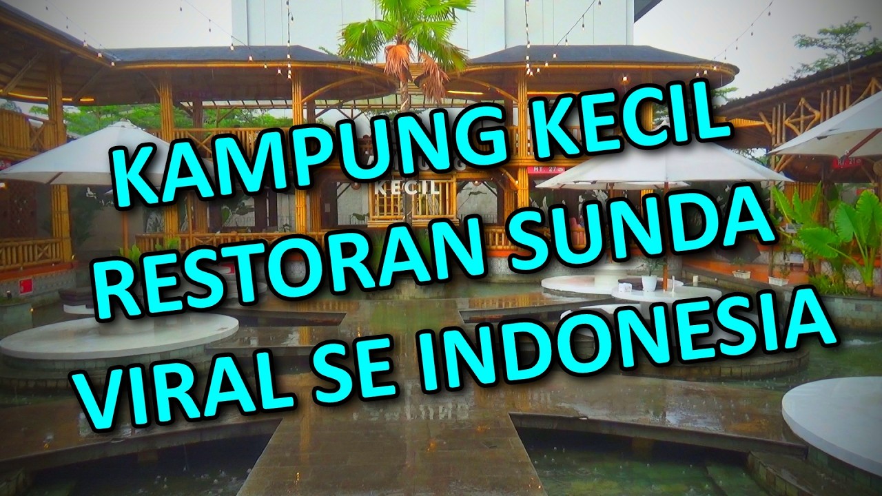 KAMPUNG KECIL di GADING SERPONG - RESTORAN SUNDA VIRAL SE INDONESIA