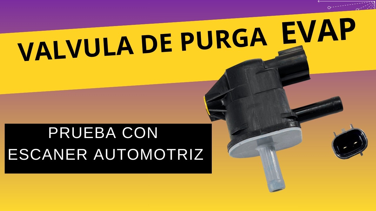 Como Probar Valvula de Purga EVAP con Escaner Automotriz