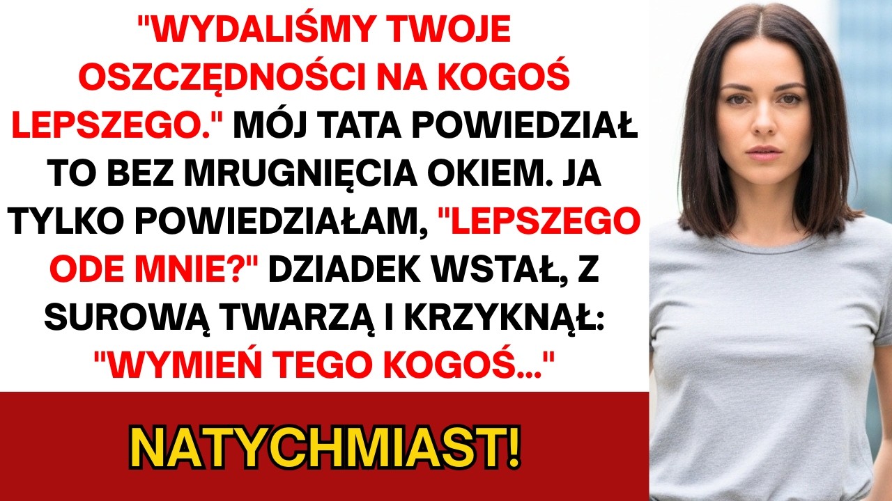 Tata wykorzystał moje oszczędności — dziadek ujawnił wszystko..