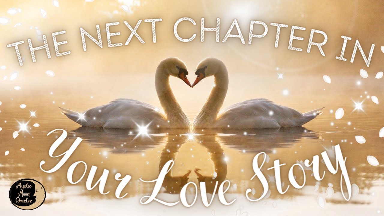 YOUR LOVE STORY 💗 The Next Chapter 🌸 PAST 🔮 PRESENT 🔮FUTURE 🔮 What is happening next? ✨