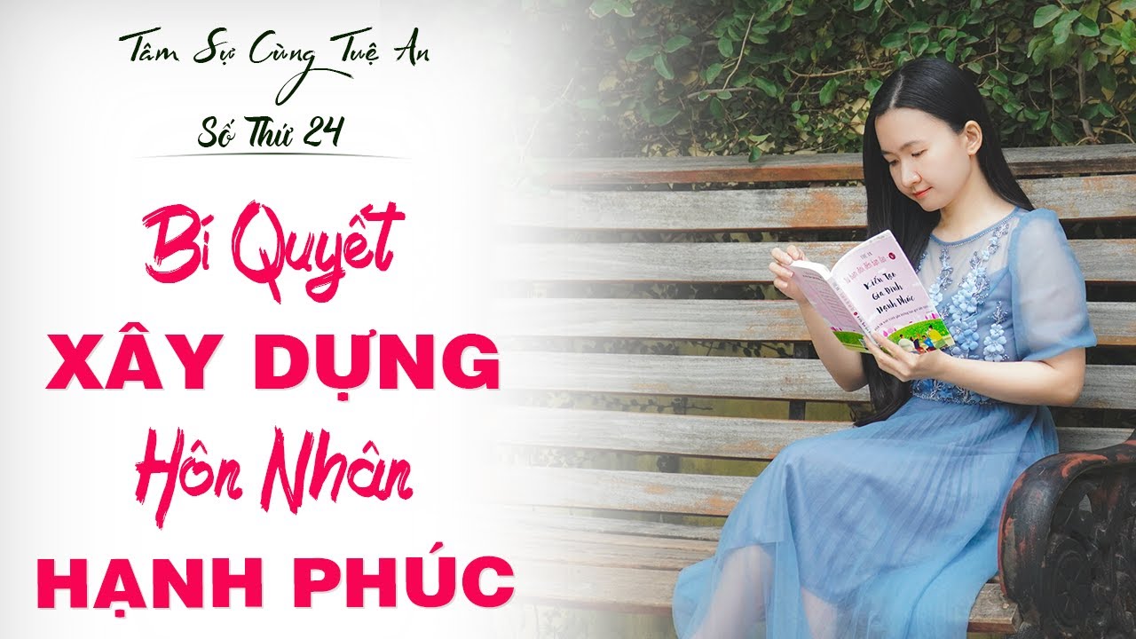 Tâm Sự Cùng Tuệ An Số 24: Sống Trọn Đạo Vợ Chồng