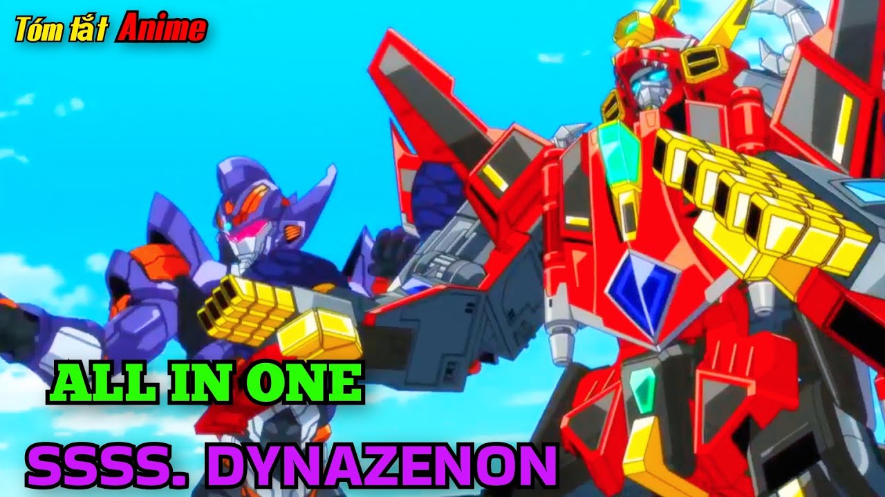 ALL IN ONE| Cậu Học Sinh V&ocirc; T&igrave;nh Trở Th&agrave;nh Một Phần Của Robot Dynazenon H&ugrave;ng Mạnh | Queen Sama.