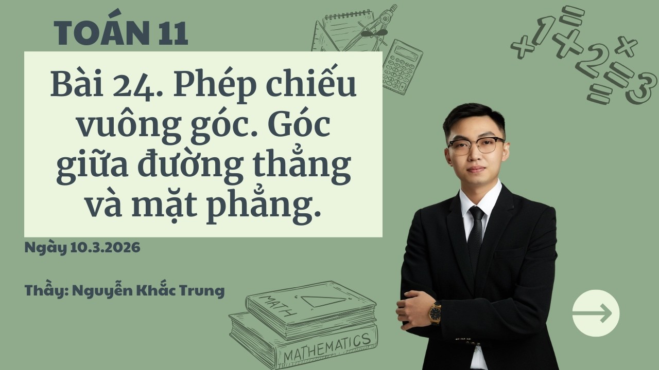 Toán 11 - Ngày 10.3.2026 - Bài 25. Hai mặt phẳng vuông góc