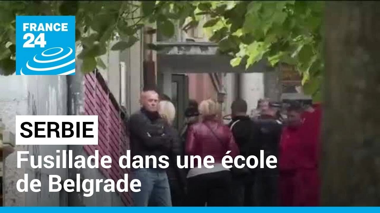 Serbie : neuf morts dans une fusillade dans une école de Belgrade • FRANCE 24