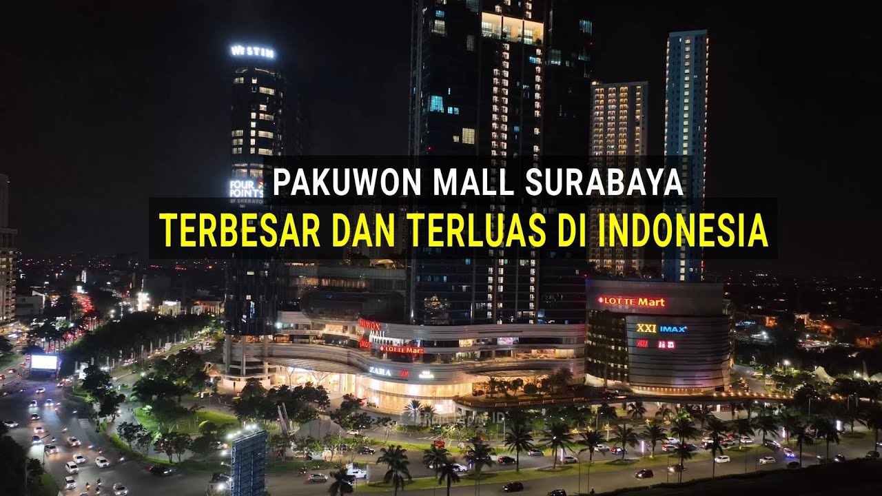 Mal Terbesar dan Terluas Indonesia, Pakuwon Mall Surabaya | Video Drone Malam hari dari Udara