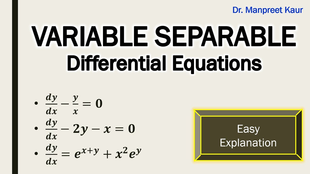 Variable Separable Method | Differential Equations | Step-by-Step Explanation