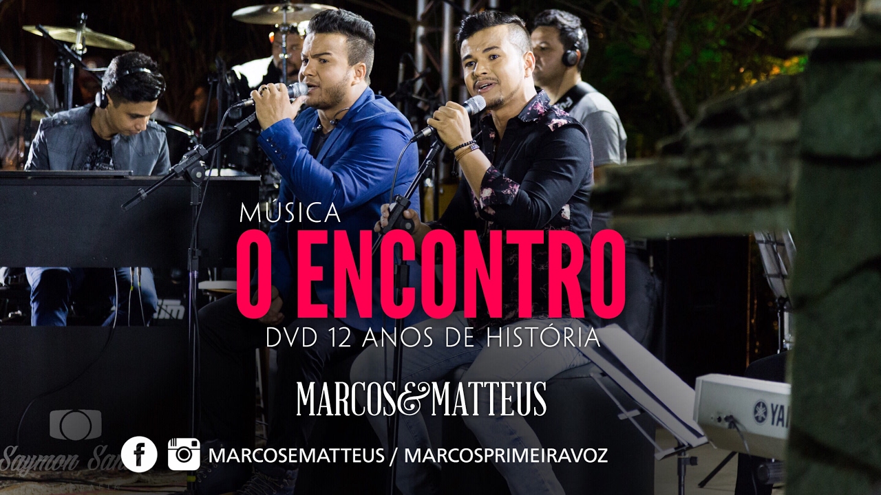Marcos e Matteus - O Encontro l DVD 12 Anos de História