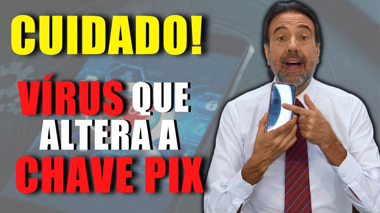 VÍRUS QUE ALTERA CHAVE PIX | NÃO CAIA NA ROUBADA
