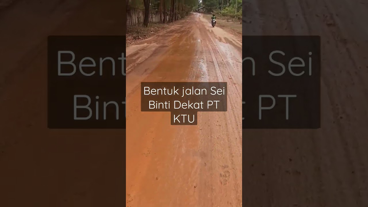Kondisi Jalan Sei Binti #perubahansosial