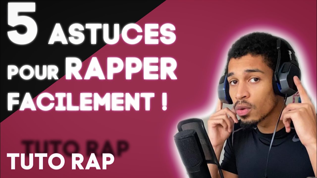 COMMENT RAPPER FACILEMENT ? (5 ASTUCES) TUTO RAP #19