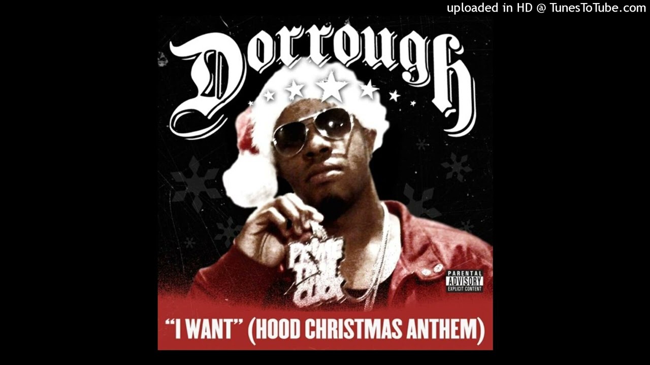 Dorrough - I Want (Hood Christmas) (Dirty)