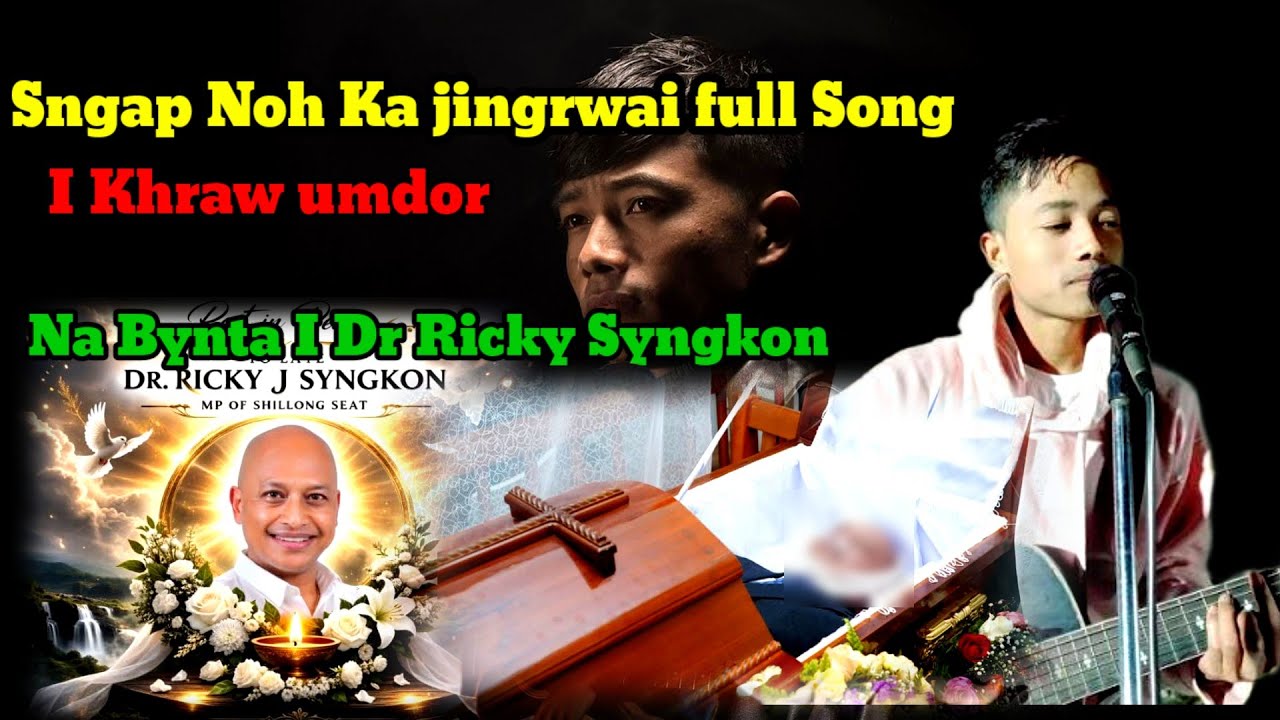 la Mih ka jingrwai full Song I khraw umdor na bynta I Dr Ricky Syngkon peit kloi kloi 