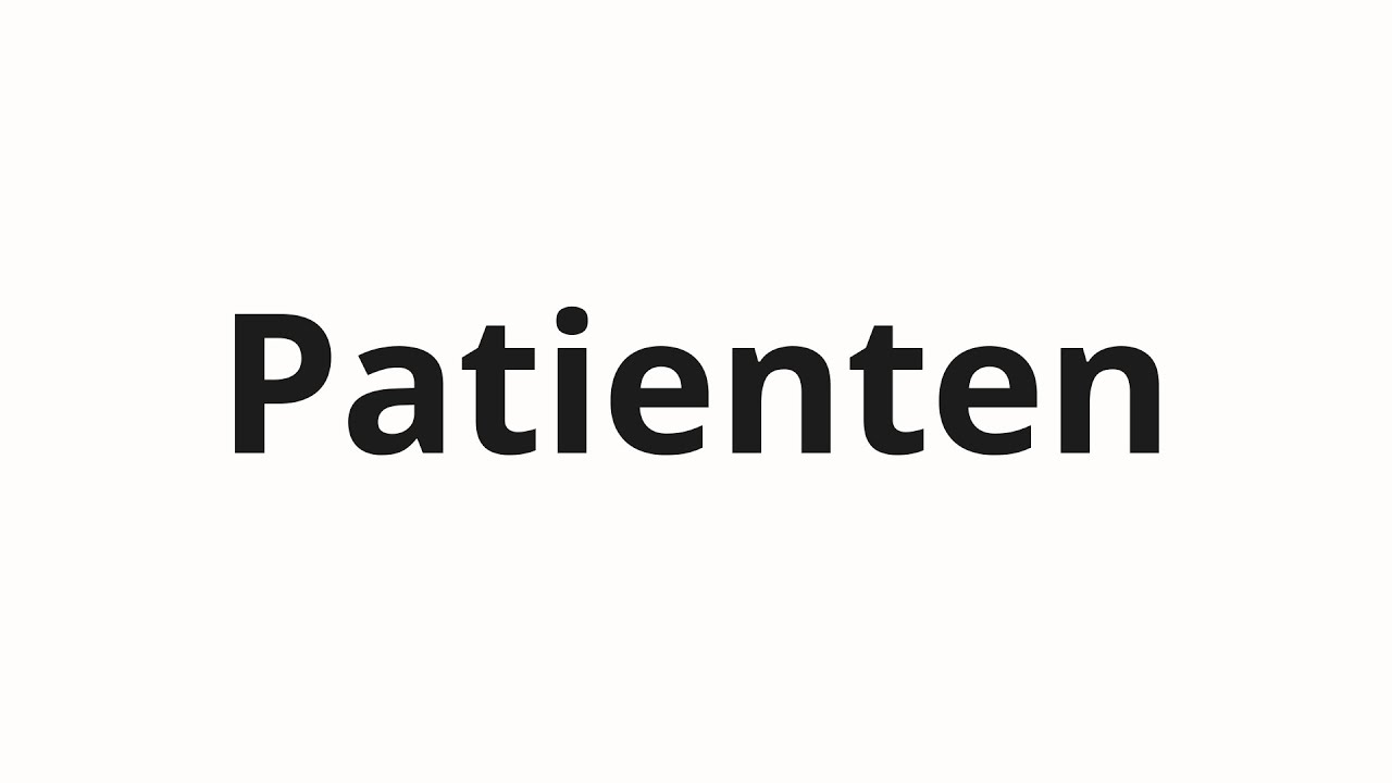 Как произносить Patienten