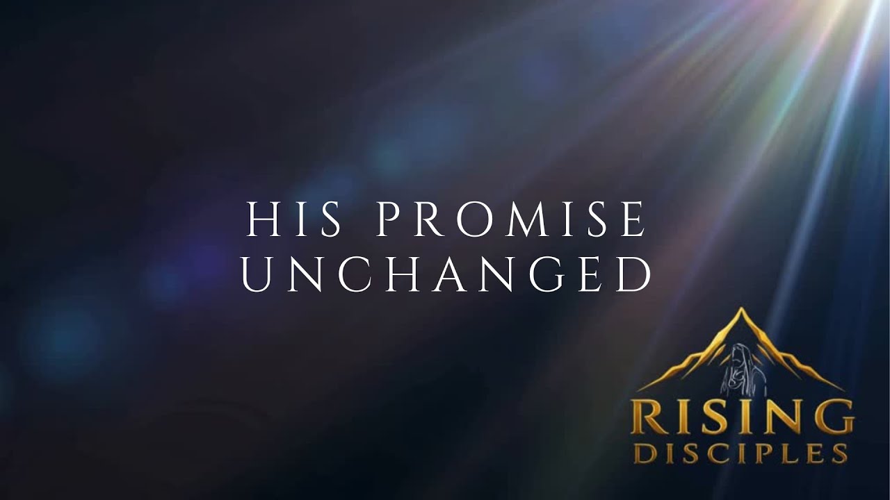 His Promise Unchanged [feat. Rising Disciples] | Official Lyric Video | Christian Music