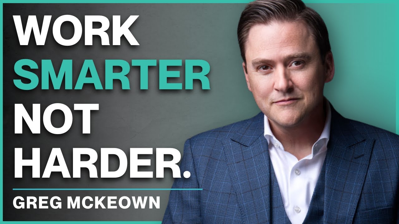 The Problem with Putting in Too Much Time & Effort | Greg McKeown