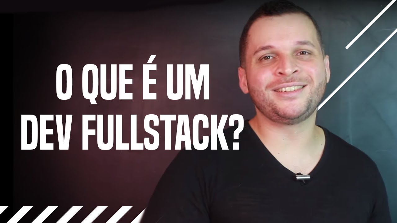 O que é um desenvolvedor Fullstack?