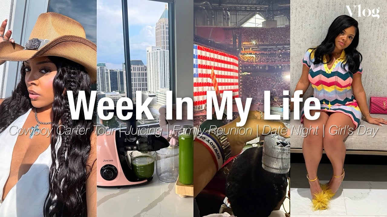 Vlog: Week In My Life 🎀| Cowboy Carter Tour in ATL , Juicing, Date Night, Family & Girl’s Day +MORE🤍