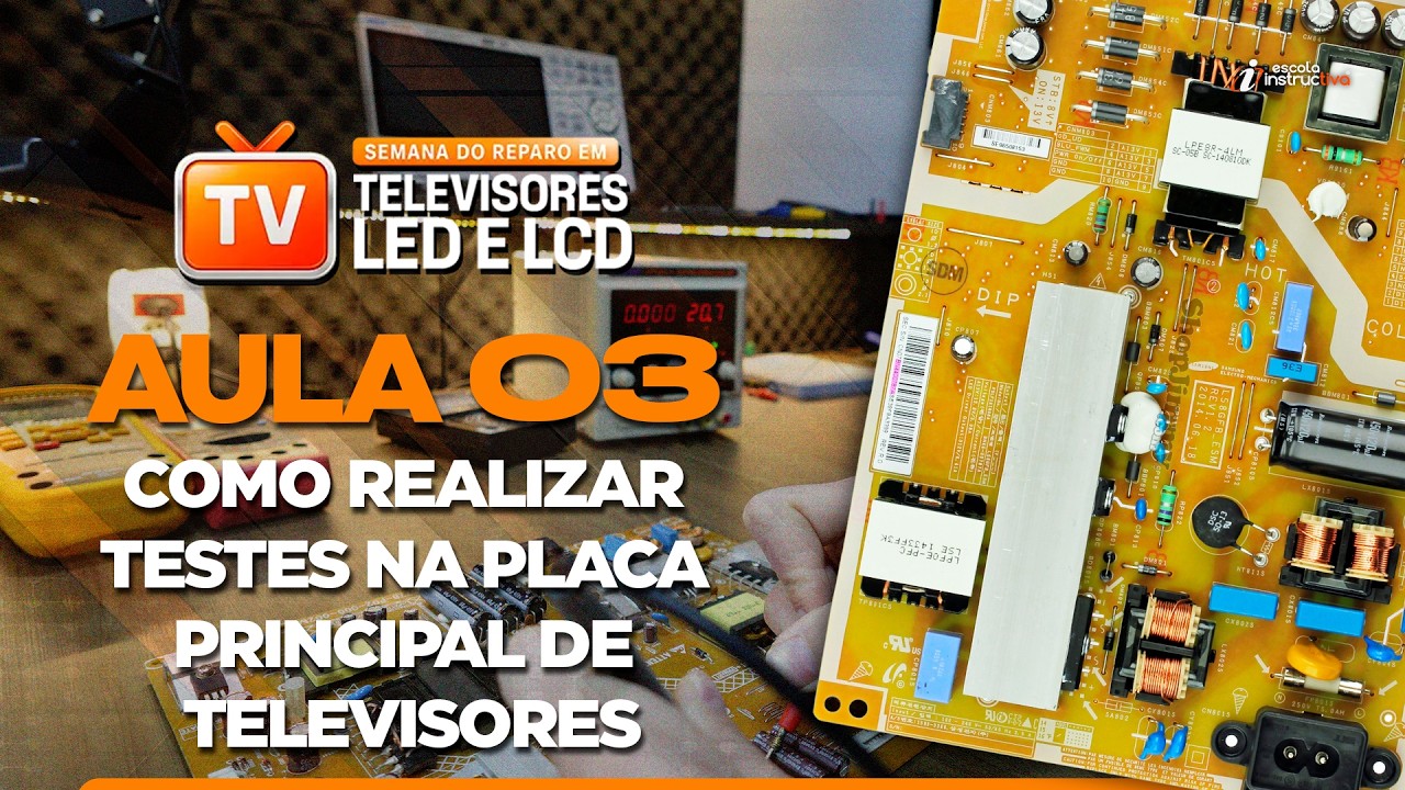 LIVE 998 - AULA 3 - COMO REALIZAR TESTES NA PLACA PRINCIPAL DE TELEVISORES