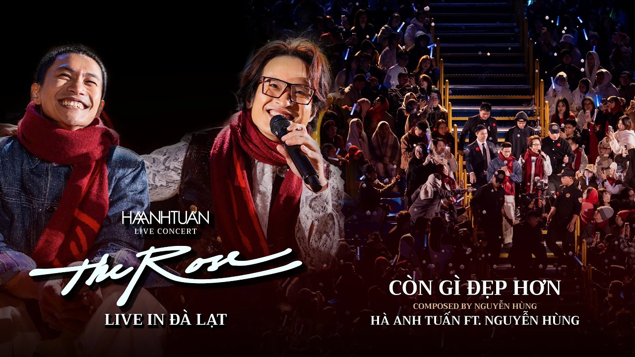 [THE ROSE - ĐÀ LẠT] CÒN GÌ ĐẸP HƠN I HÀ ANH TUẤN Ft NGUYỄN HÙNG