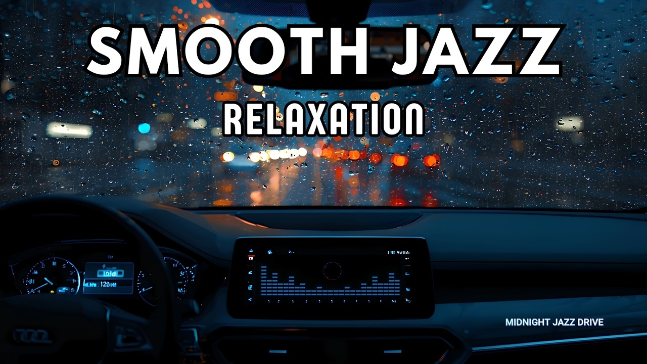 Rainy Night City Drive 🌧️ Smooth Jazz Mix for Relaxing, Work, Study & Focus