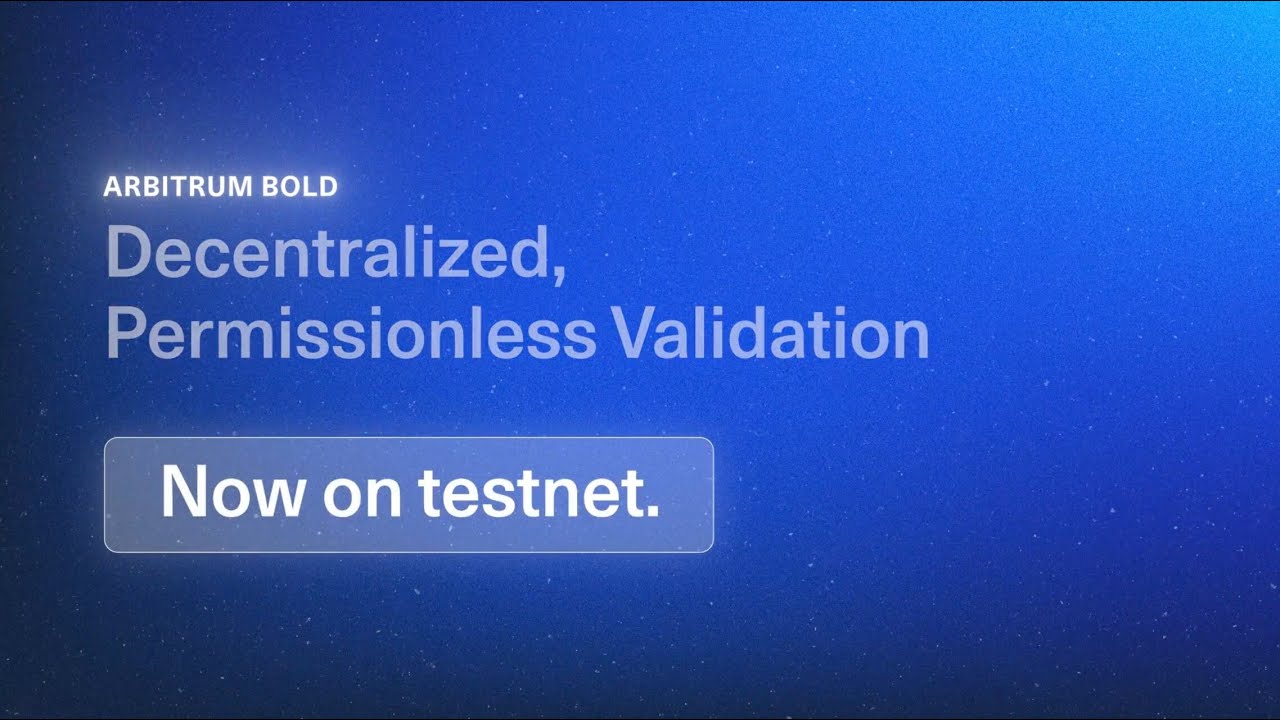 Arbitrum BOLD - Another Step Towards Decentralization | Testnet is Live