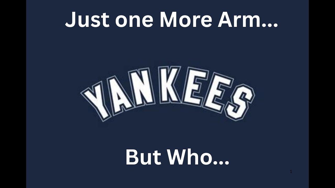 ADDING ONE MORE ARM MIGHT BE A SMART MOVE FOR THE YANKEES.