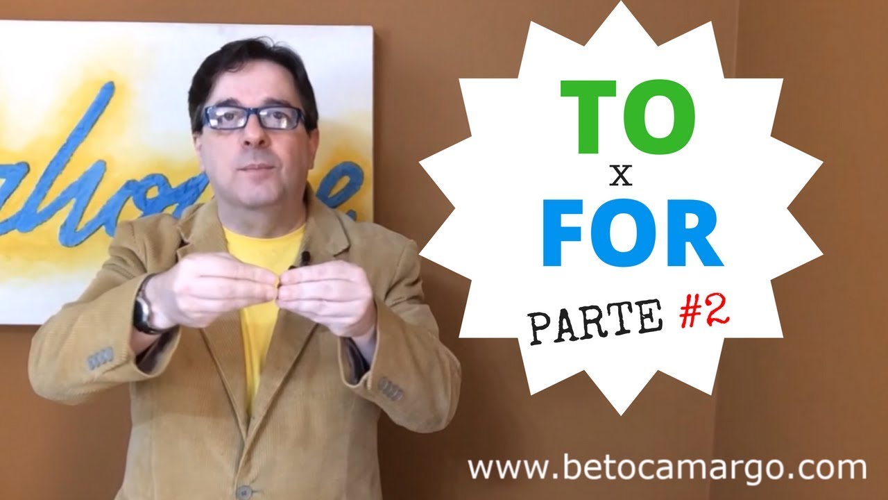 Mais Revelações de TO e FOR - Parte 2 - Dica de Inglês do Tio Beto