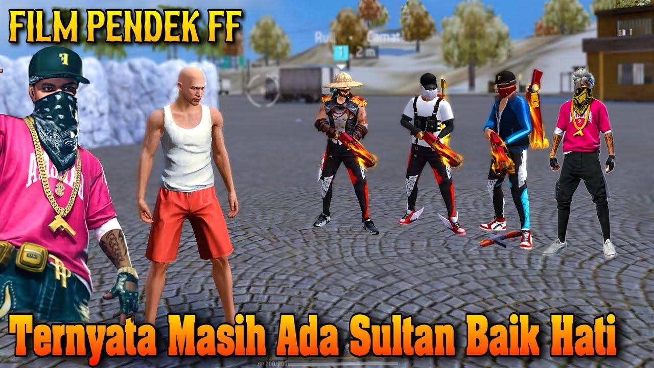 FILM PENDEK FF | TERNYATA MASIH ADA SULTAN BAIK HATI
