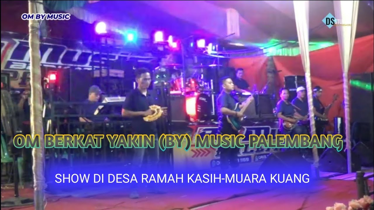 OM BERKAT YAKIN ( BY ) MUSIK PALEMBANG LIVE DESA RAMAH KASIH_MUARA KUANG